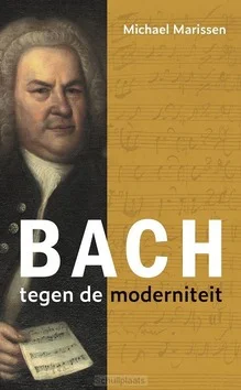 Finale Uitverkoop BACH TEGEN DE MODERNITEIT