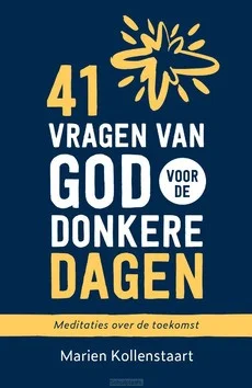 Betrouwbaar 41 VRAGEN VAN GOD VOOR DE DONKERE DAGEN