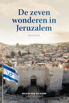 Laatste Kans ZEVEN WONDEREN IN JERUZALEM REISGIDS
