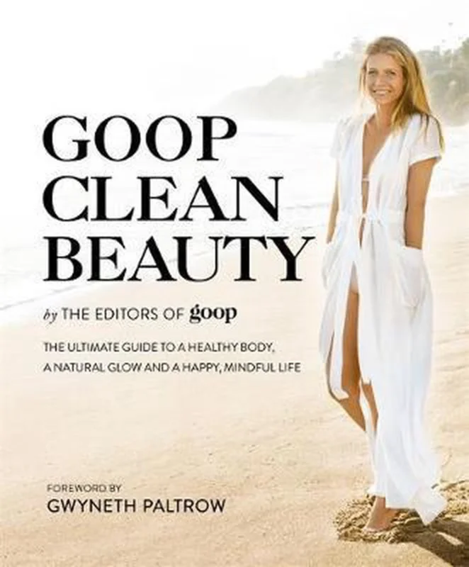 Goop Clean Beauty : The Ultimate Guide to a Healthy Body, a Natural Glow and a Happy, Mindful Life Beste Prijs