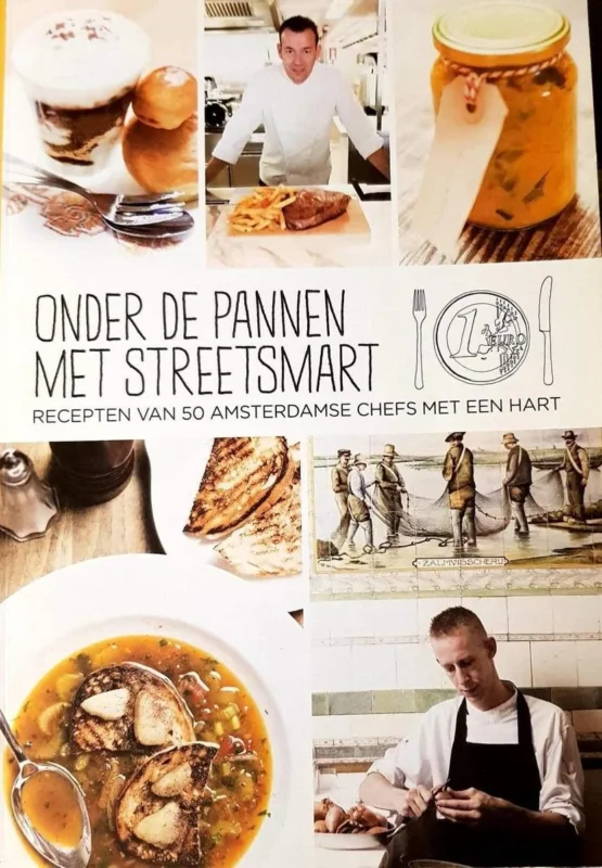 Onder de pannen met streetsmart. - Recepten van 50 Amsterdamse chefs met een hart. Lage Prijs