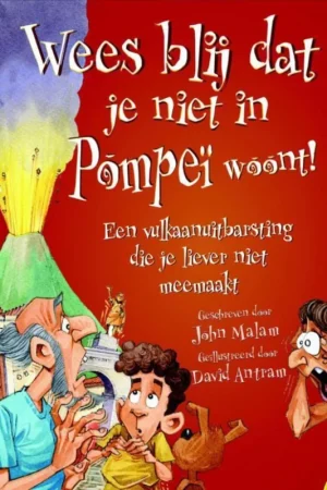 Wees blij dat je niet in Pompeï woont! / Wees blij dat... Op = Op