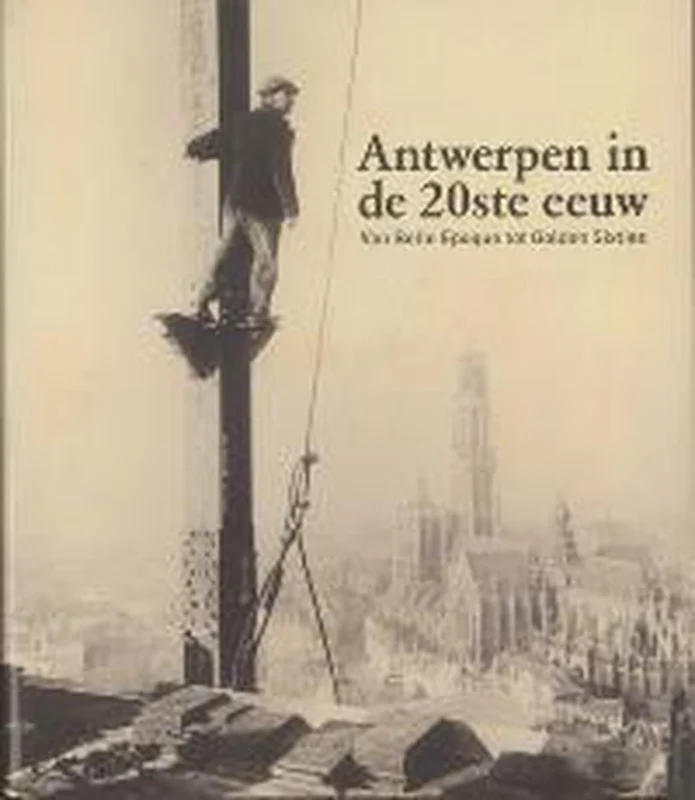 Alleen Vandaag Antwerpen in de 20ste eeuw