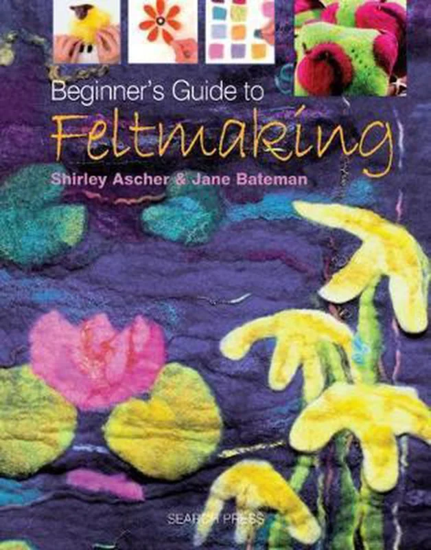 Speciale Aanbieding Beginner'S Guide To Feltmaking
