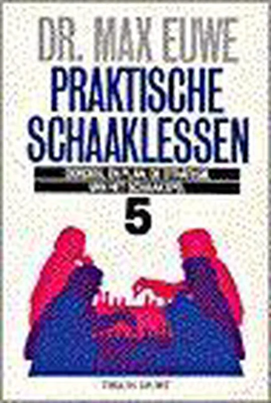 PRAKTISCHE SCHAAKLESSEN, DEEL 5 Exclusieve Aanbieding