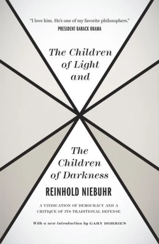 The Children of Light and the Children of Darkne - A Vindication of Democracy and a Critique of Its Traditional Defense Gecertificeerd