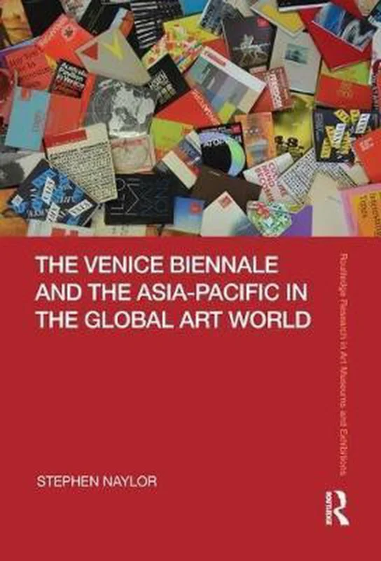 Routledge Research in Art Museums and Exhibitions-The Venice Biennale and the Asia-Pacific in the Global Art World Uitverkoop
