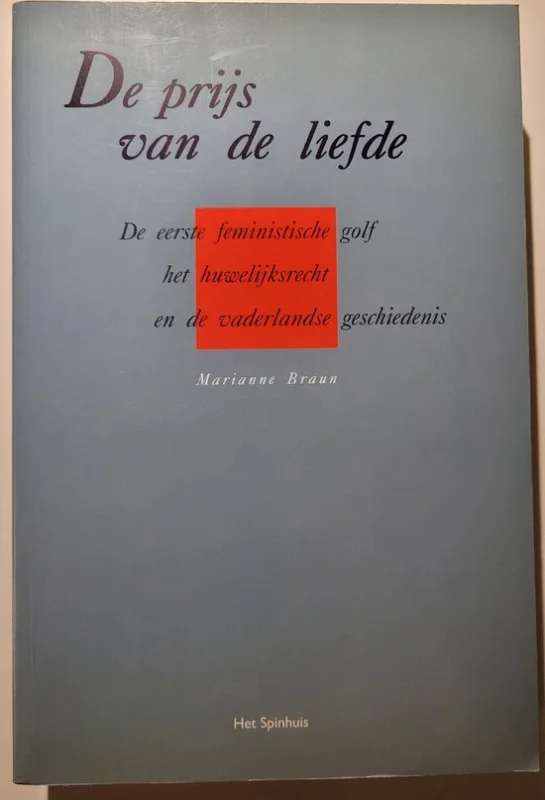 Beperkte Voorraad De prijs van de liefde. De eerste feministische golf,