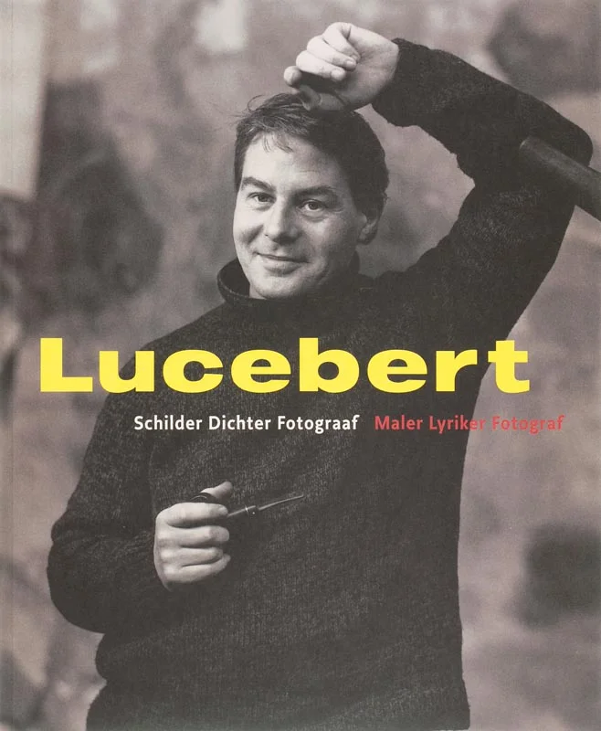 Lucebert, Schilder, Dichter En Fotograaf Laatste Versie