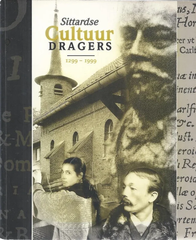 Hoge Kwaliteit 1299-1999 Sittardse cultuurdragers