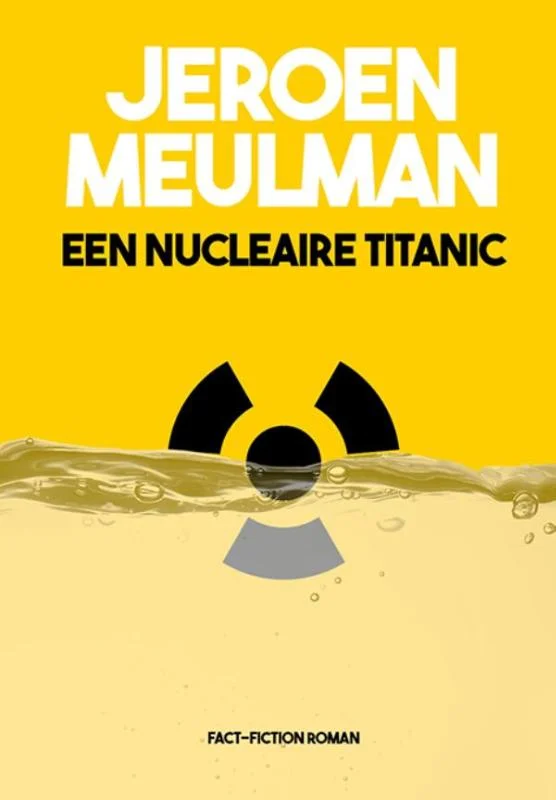 Een nucleaire Titanic Betrouwbaar