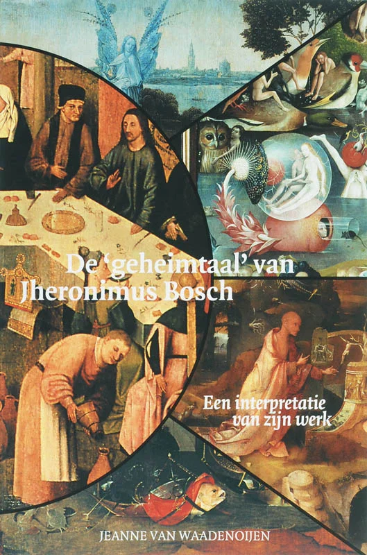 De 'geheimtaal' van Jheronimus Bosch / Middeleeuwse studies en bronnen / 103 Lage Kosten