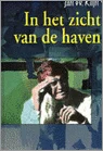 Nu Kopen IN HET ZICHT VAN DE HAVEN. JASPER-SERIE DEEL 4