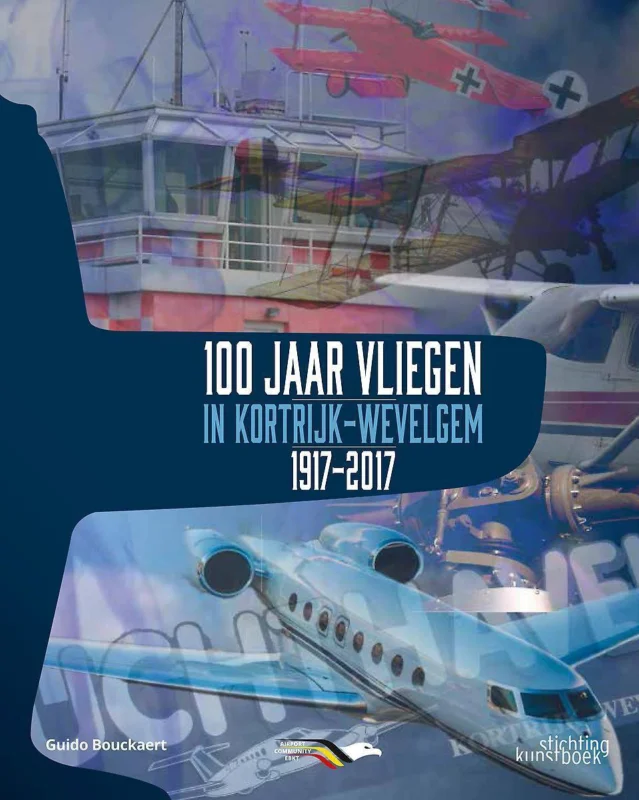 100 jaar vliegen in Kortrijk-Wevelgem 1917-2017 Laatste Kans