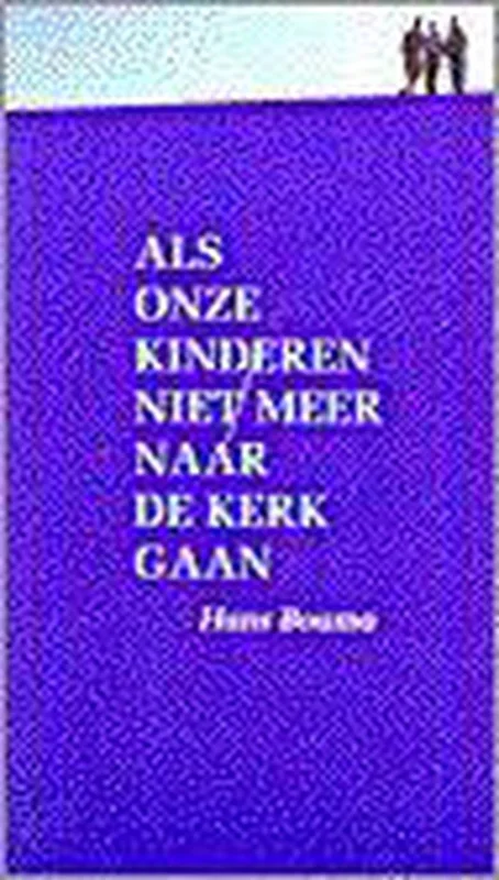 Bestel Nu Als onze kinderen niet meer naar de kerk gaan