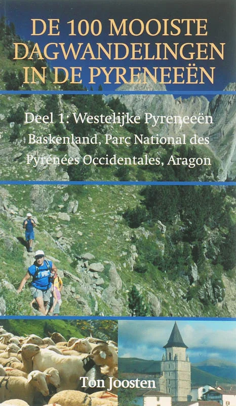 Dagaanbieding De 100 mooiste wandelingen in de Pyreneeen / 1 Westelijke Pyreneeen, Baskenland, Parc National des Pyrenees, Occidentals,Aragon