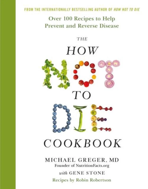 Laatste Versie The How Not To Die Cookbook