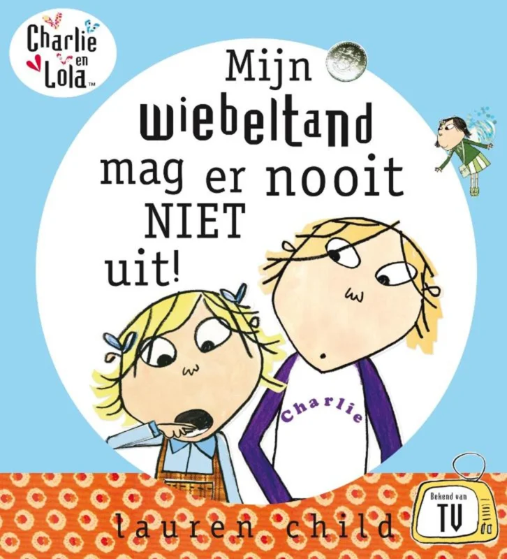 Mijn wiebeltand mag er nooit niet uit! / Charlie en Lola Dagaanbieding