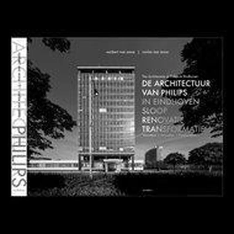 Finale Uitverkoop De Architectuur van Philips in Eindhoven
