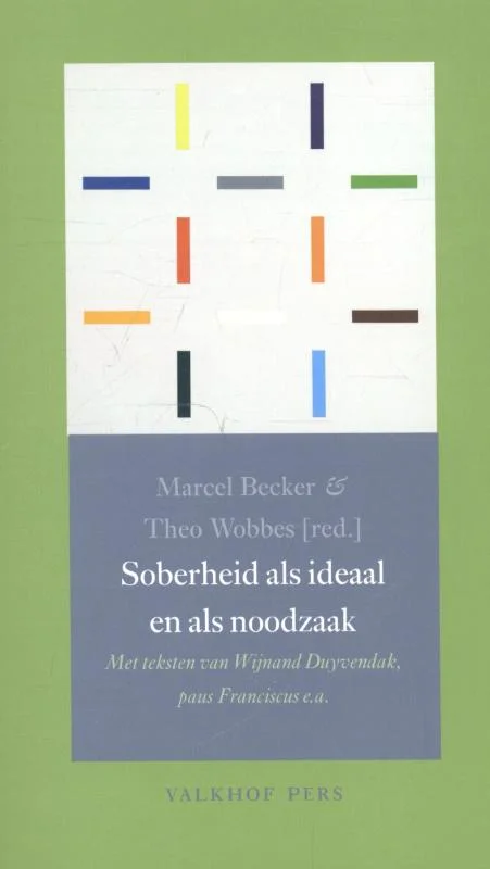 Soberheid als ideaal en als noodzaak / Annalen van het Thijmgenootschap / 101,4 Merkproduct