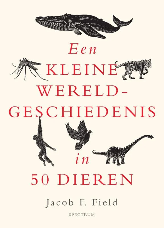 Een kleine wereldgeschiedenis in 50 dieren / Een kleine wereldgeschiedenis Goedkoop