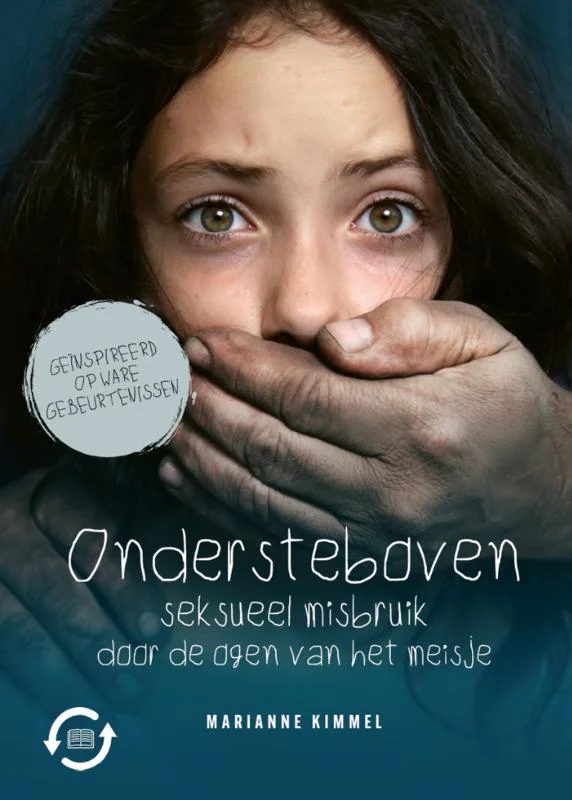 Nieuw Ondersteboven : seksueel misbruik door de ogen van het meisje ; Ondersteboven : seksueel misbruik door de ogen van de dader