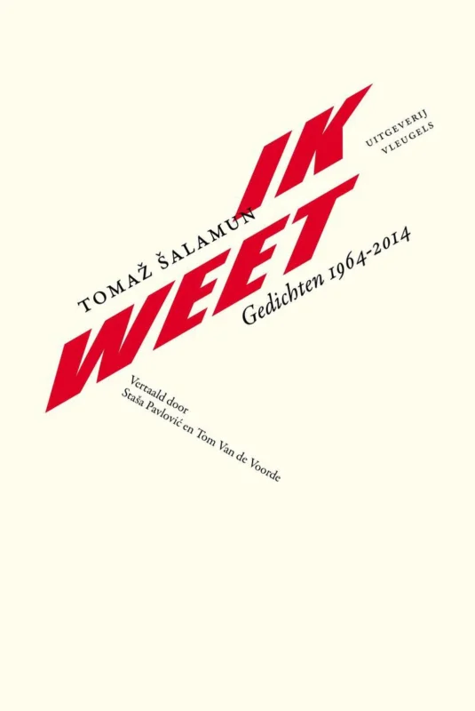 Tomaž Šalamun – Ik weet Alleen Vandaag