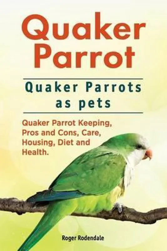 Quaker Parrot. Quaker Parrots as pets. Quaker Parrot Keeping, Pros and Cons, Care, Housing, Diet and Health. Speciale Aanbieding