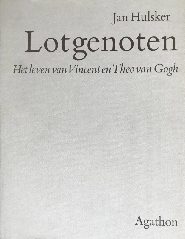 Lotgenoten: Het leven van Vincent en Theo van Gogh Nieuw