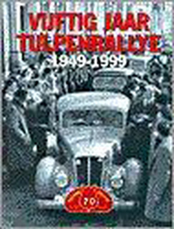 Shop Nu VIJFTIG JAAR TULPENRALLY (1949-1999).