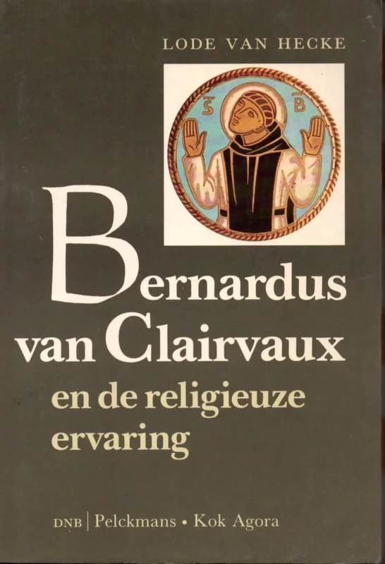 Bernardus van Clairvaux en de religieuze ervaring Direct Verzonden