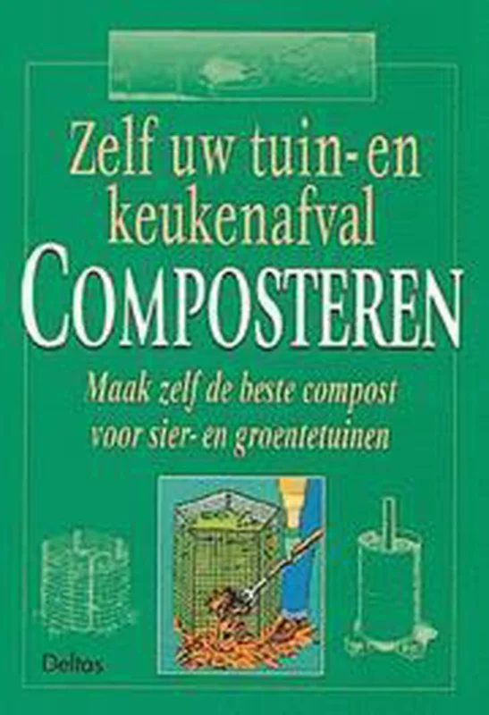 Nu Kopen Zelf uw tuin- en keukenafval composteren