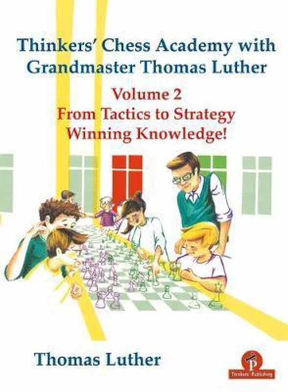 Koopje Thinkers' Chess Academy with Grandmaster Thomas Luther Vol 2