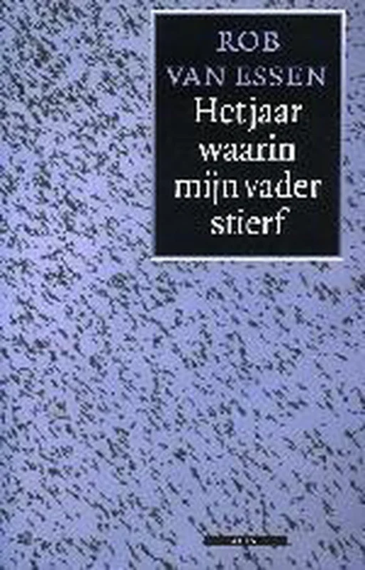 Beperkt Aanbod Het jaar waarin mijn vader stierf...