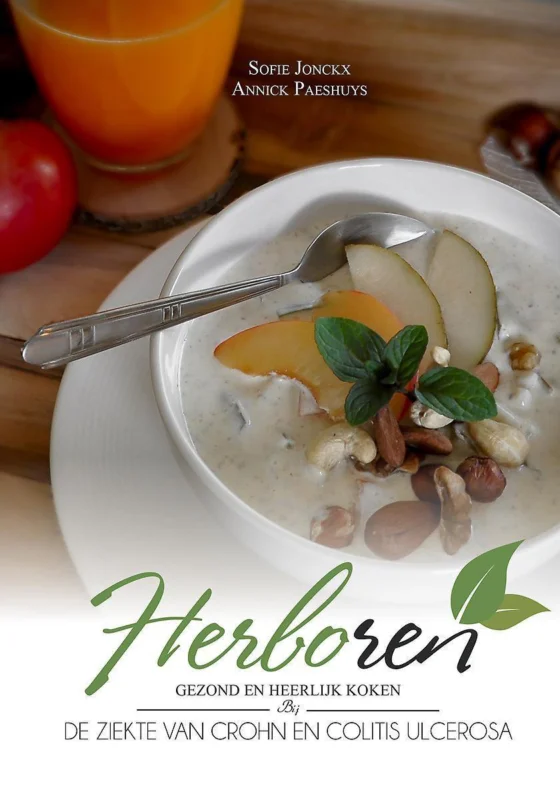 Beperkt Aanbod Herboren - Gezond en heerlijk koken bij de ziekte van Crohn en colitis ulcerosa