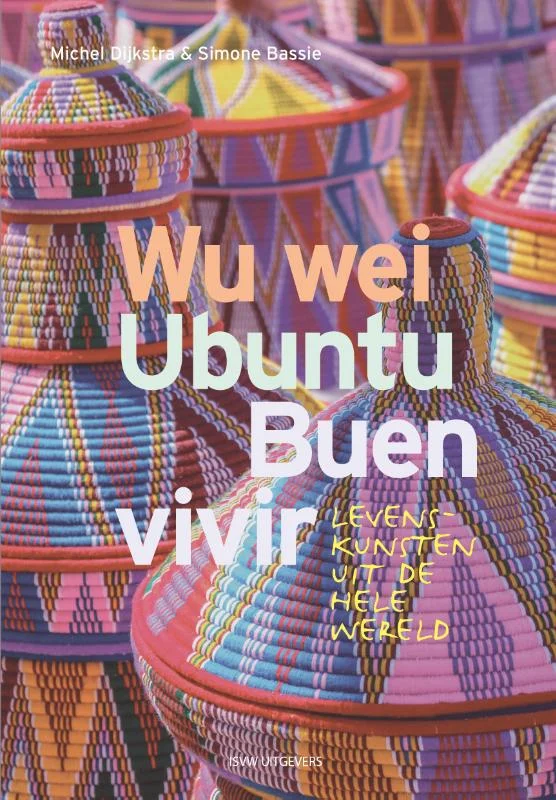 Wu Wei, Ubuntu, Buen Vivir Snelle Levering