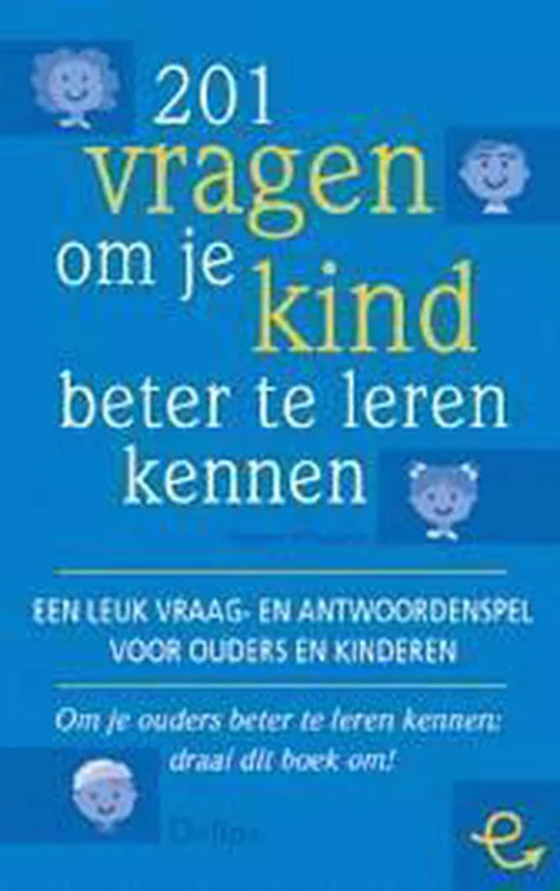 Snelle Levering 201 vragen om je kind/ouders beter te leren kennen