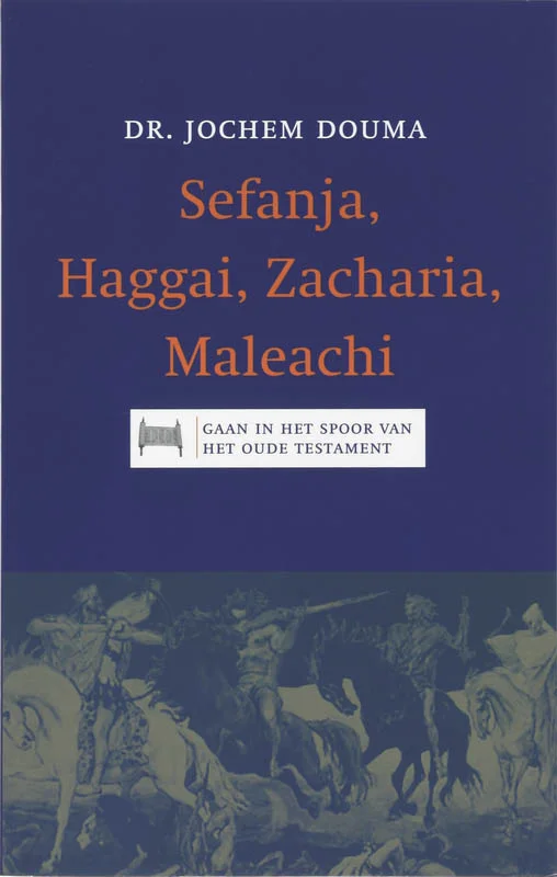De kleine profeten 3 Sefanja, Haggai, Zacharia, Maleachi / Gaan in het spoor van het Oude Testament / 11 Koop Vandaag