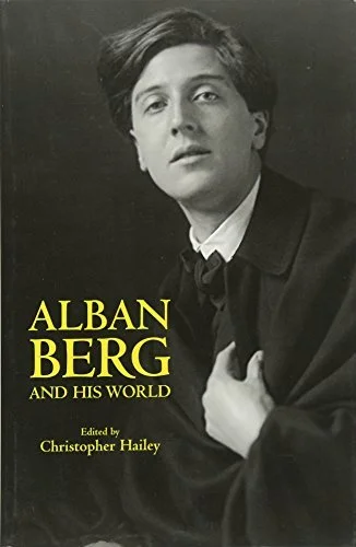 Alban Berg & His World Must-Have