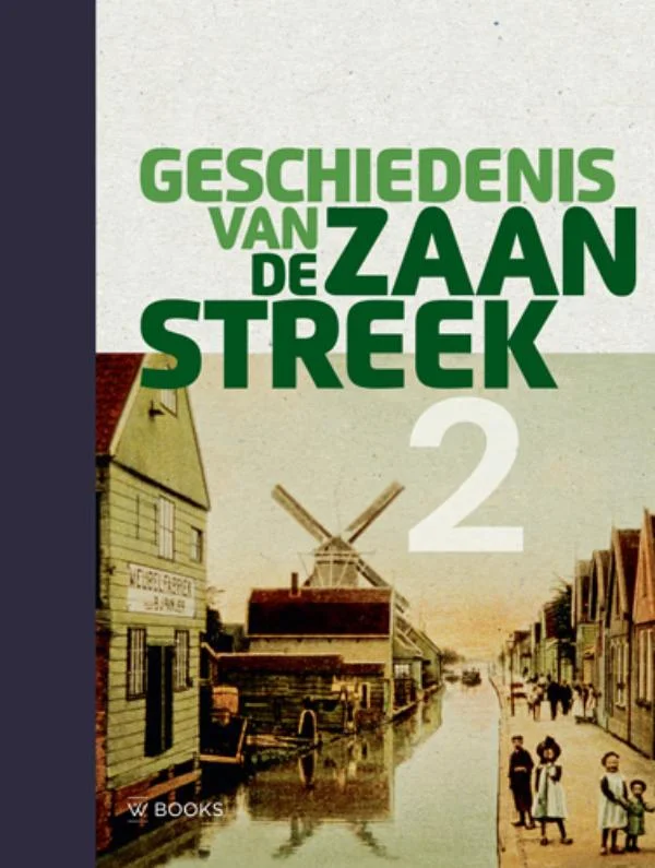 Geschiedenis van de Zaanstreek Deel 2 Direct Beschikbaar