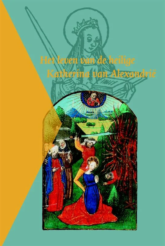 Snelle Levering Het leven van de heilige Katherina van Alexandrië / Middelnederlandse tekstedities / 14