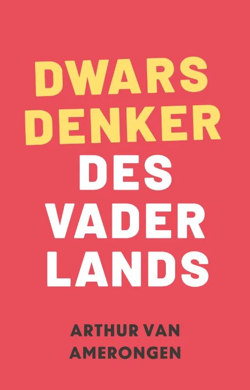 Dwarsdenker des vaderlands / Arthur van Amerongen. De toestand in de wereld / G.H.B. Hiltermann Exclusieve Aanbieding
