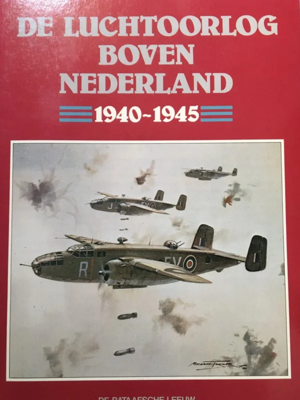 De luchtoorlog boven Nederland 1940-1945 Gratis Retour