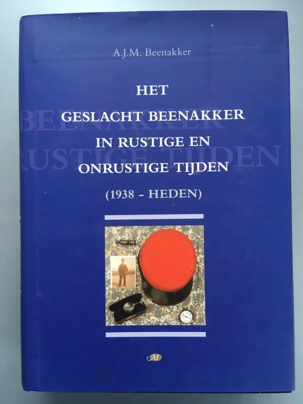 Het geslacht Beenakker in rustige en onrustige tijden Aanbieding