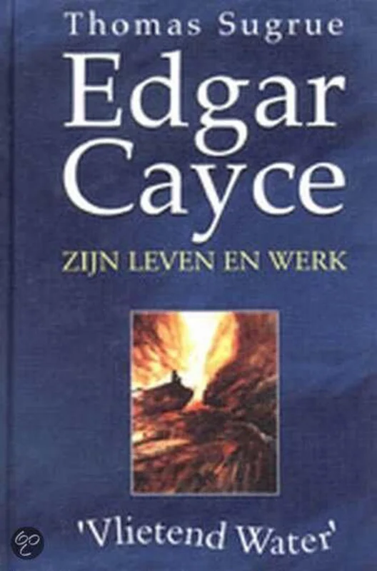 EDGAR CAYCE: ZIJN LEVEN EN WERK Betaalbaar