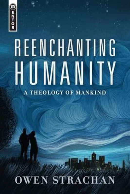 Beste Prijs Reenchanting Humanity A Theology of Mankind