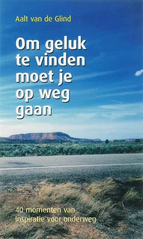 Koop Vandaag Om Geluk Te Vinden Moet Je Op Weg Gaan