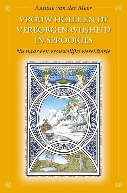 Vrouw Holle en de verborgen wijsheid in sprookjes / Mondiale mythen en sprookjes met vrouwelijk en mannelijk in balans Goedkoop