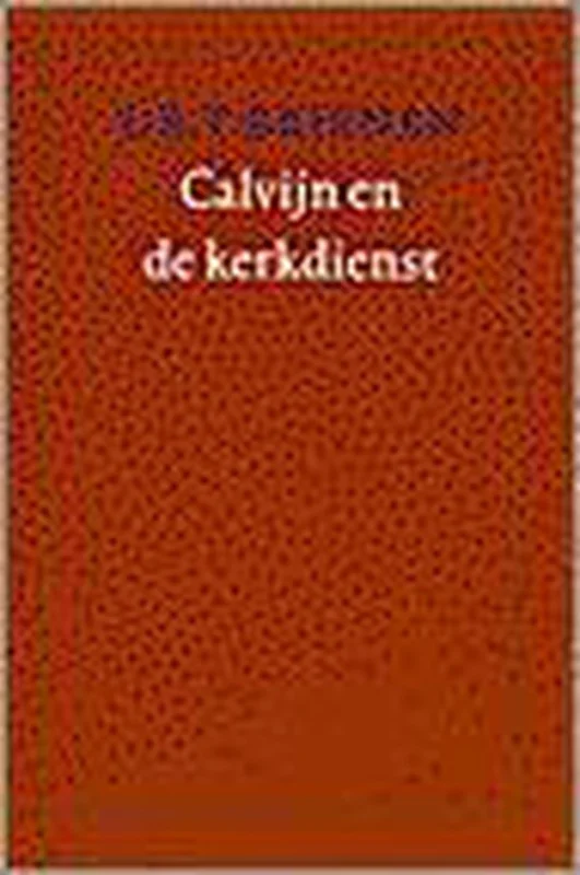 CALVIJN EN DE KERKDIENST Gratis Retour