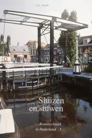 5 Sluizen en stuwen Bouwtechniek in Nederland Populair